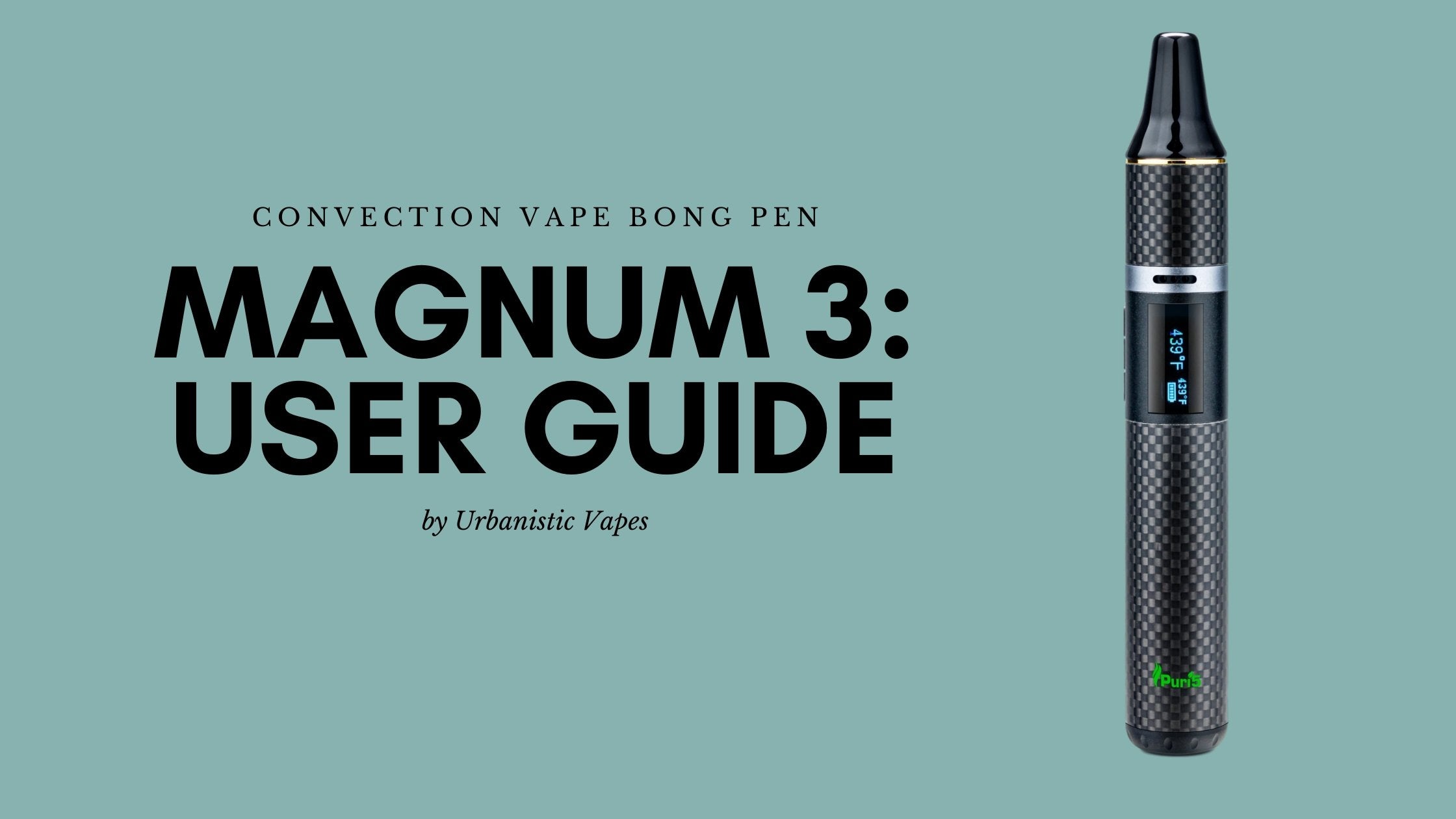 Collection of Magnum 3 Vaporizer: User Guide - Urbanistic Canada in a gallery layout